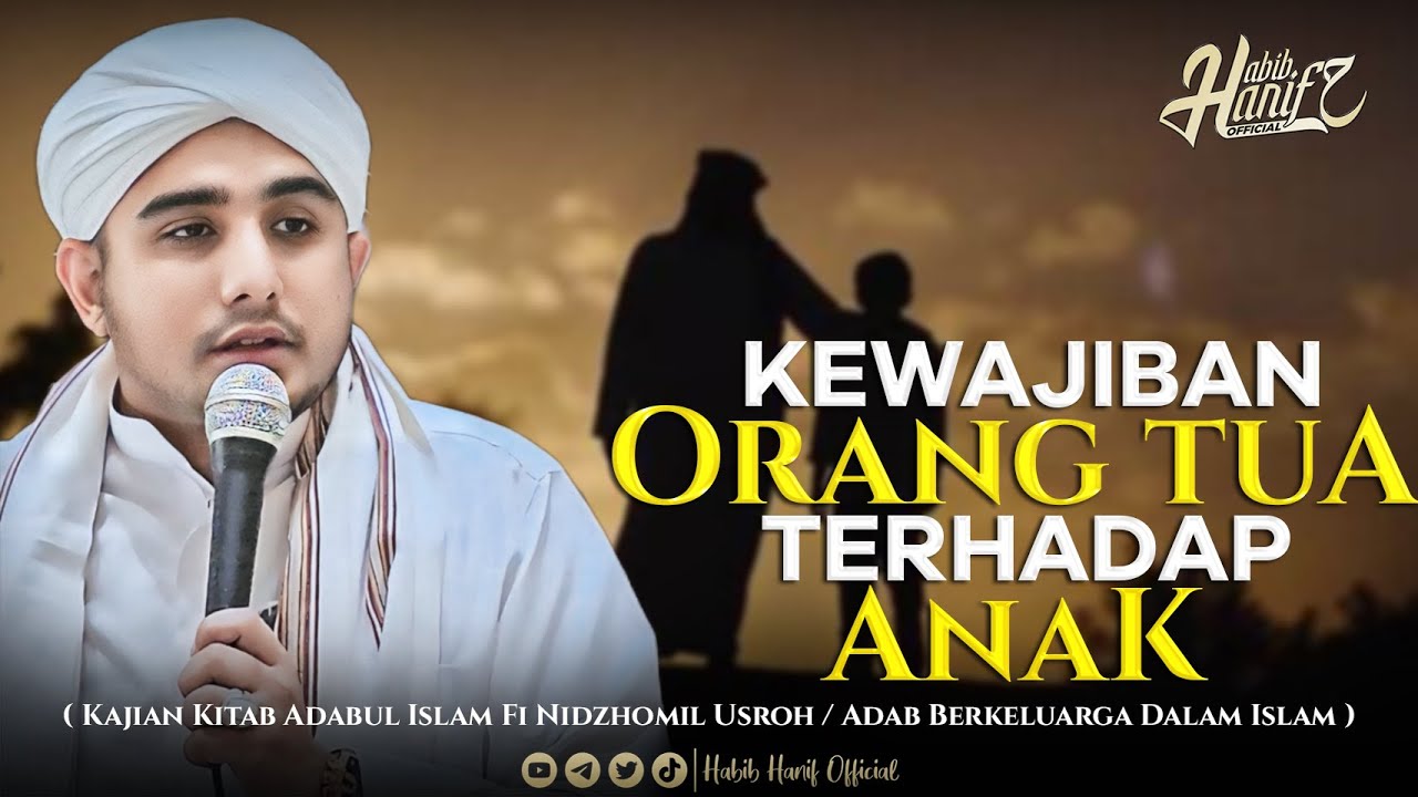 KEWAJIBAN ORANG TUA TERHADAP ANAK | HABIB HANIF ALATHAS