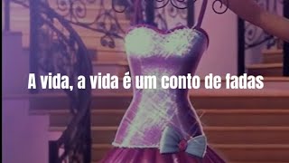 Barbie  -  Life is a farytale  (Tradução)