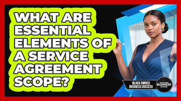 What Are Essential Elements of a Service Agreement Scope?