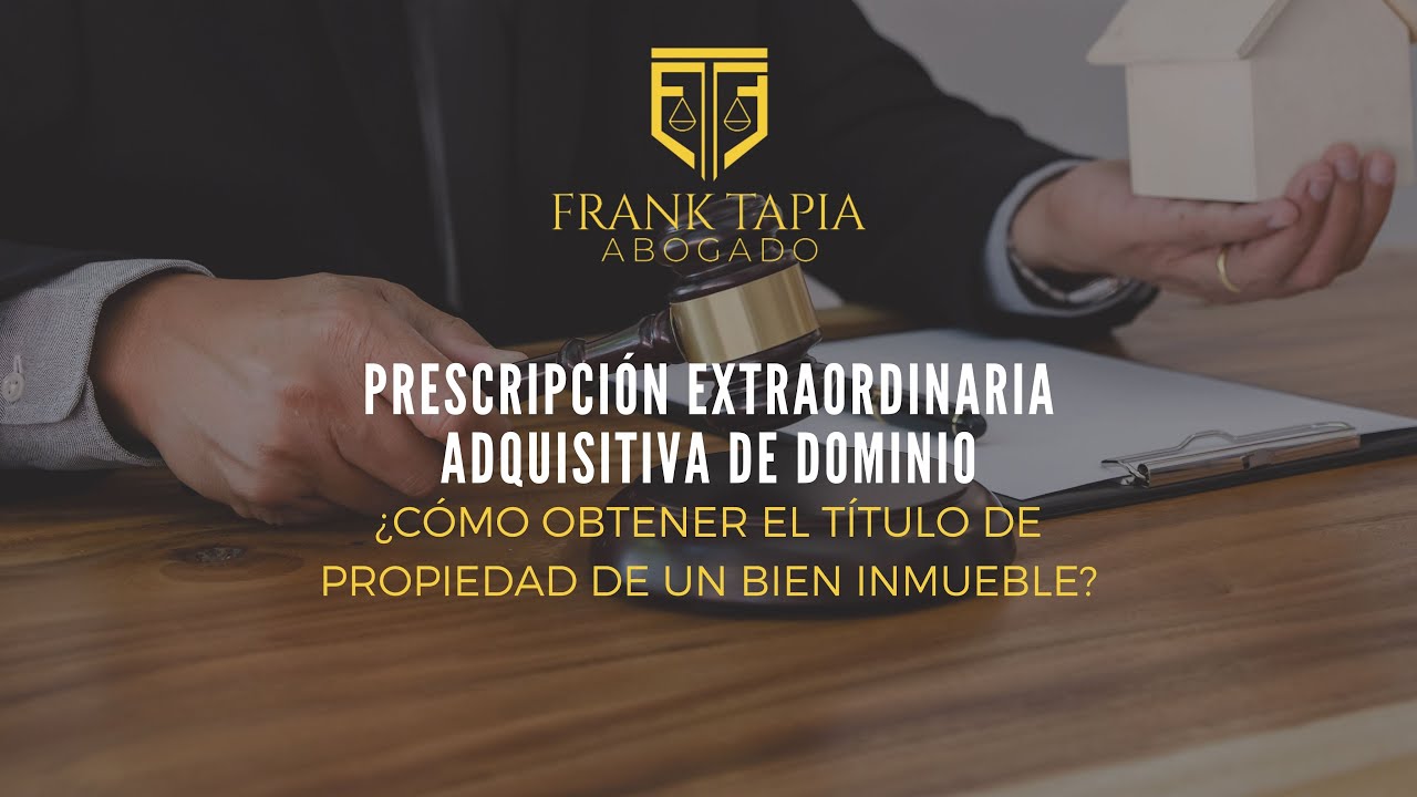 Prescripción extraordinaria adquisitiva de dominio. 🏠
