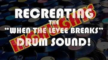 Recreating the "When The Levee Breaks" Drum Recording (Highlights)