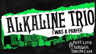 Alkaline Trio - I Was a Prayer (Past Live 2014) - Derek Grant Drum Cam