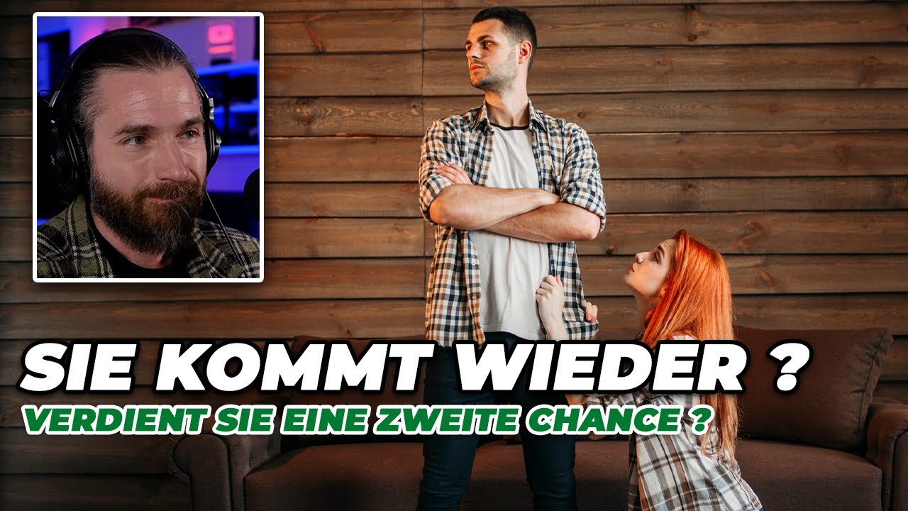 Solltest du ihr eine zweite Chance geben? Verhalte dich richtig! Sei kein Beta!
