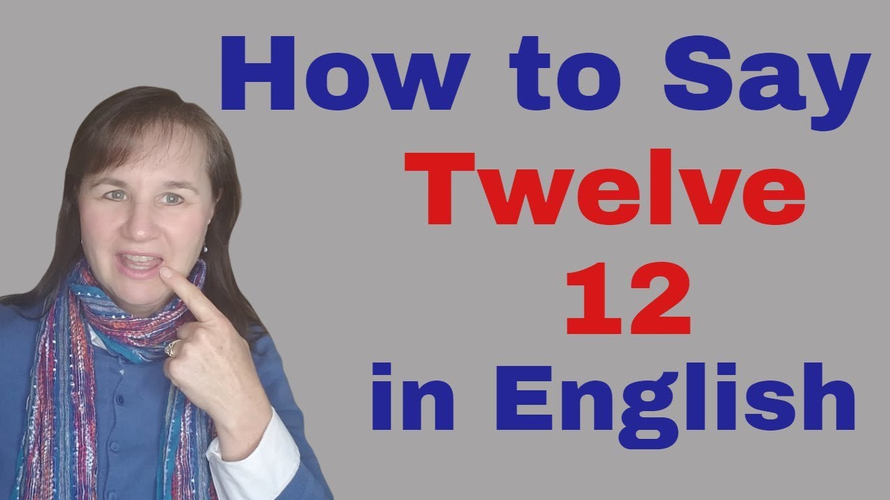 Say Twelve in English - YouTube