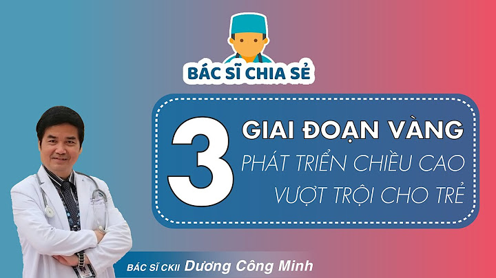 Não bé phát triển nhanh nhất ở giai đoạn nào năm 2024