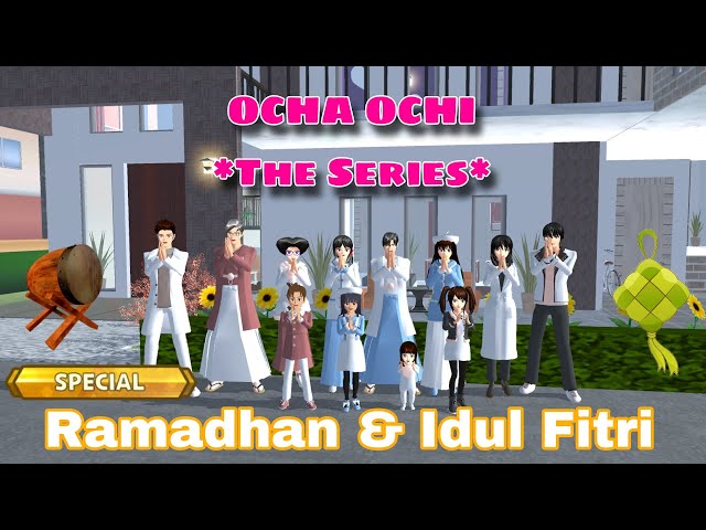 SPESIAL RAMADHAN & IDUL FITRI || OCHA OCHI THE SERIES || DRAMA SAKURA SCHOOL SIMULATOR class=