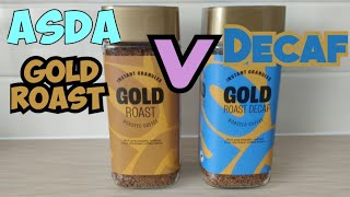 ASDA Gold Roast Coffee : Decaf Vs Normal (I try .. Apr25)