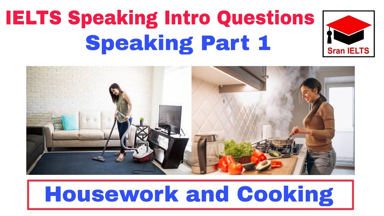 Housework And Cooking Speaking Part 1 IELTS Speaking Intro Questions Housework And Cooking Speaking Part 1 IELTS Speaking Intro Questions
