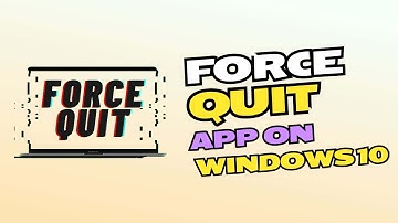 How to Force Quit an App on Windows 10