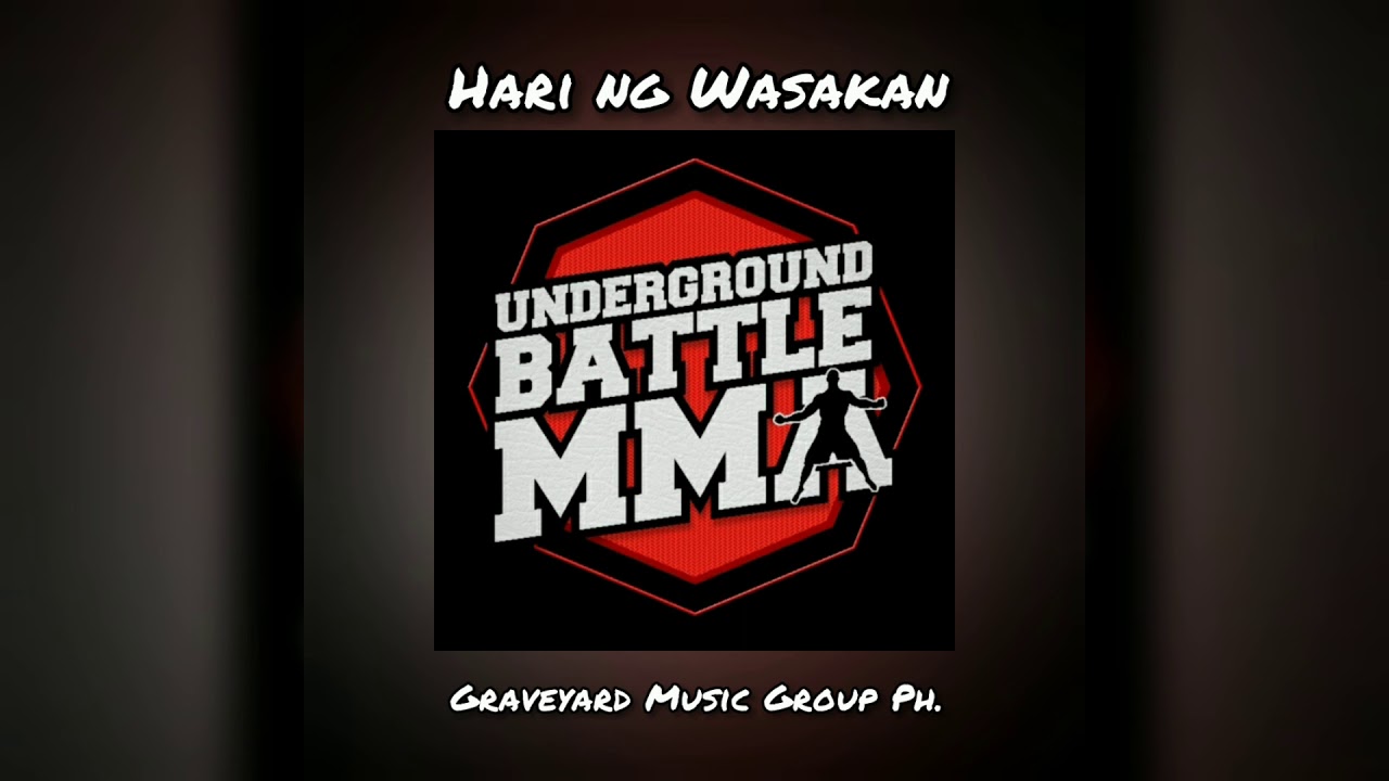 Hari ng Wasakan  UnderGround Battle MMA    Graveyard Music Group