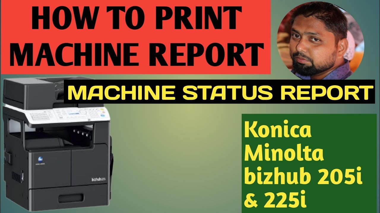 how to print machine report | KONICA MINOLTA BIZHUB 205i & 225i