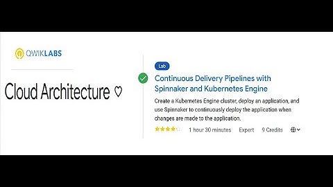 Lab-Continuous Delivery Pipelines with Spinnaker and Kubernetes Engine || Quest-Cloud Architecture