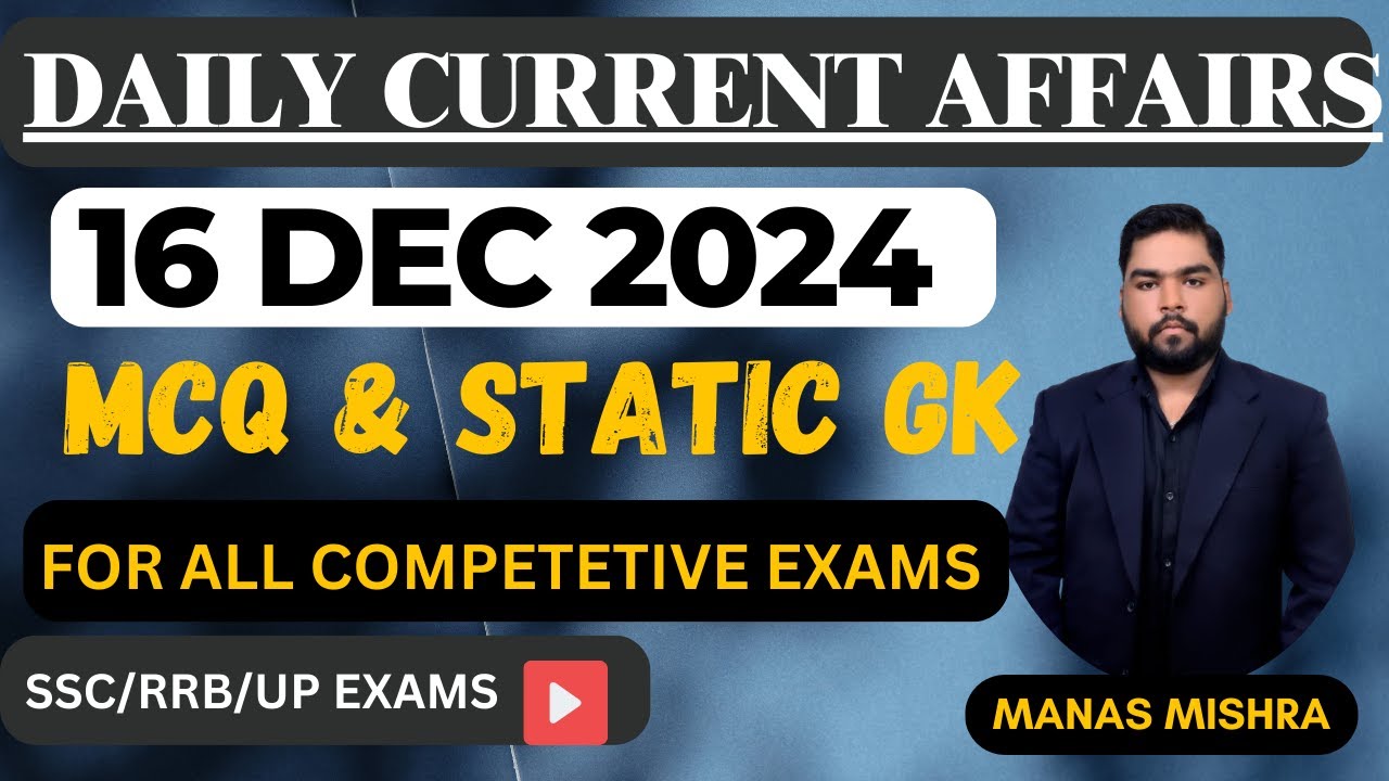 Current Affairs | 16 December 2024 | SSC GD | RRB NTPC | Current ...