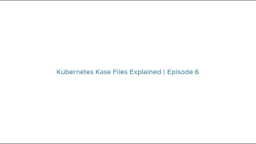Kubernetes Kase Files Explained: Episode 6 | VMware vSphere