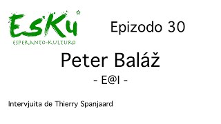EsKu – Epizodo 30 – Peter Balaz