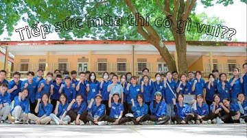 TRẢI NGHIỆM THAM GIA TIẾP SỨC MÙA THI 2022 _ THPT NGUYỄN DU - THANH OAI