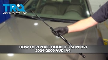 How to Replace Hood Lift Support 2004-2009 Audi A4