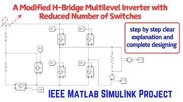 Modified H-Bridge Multilevel Inverter with Reduced Number of Switches | IEEE MATLAB Simulink Project