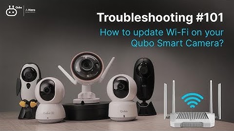How to update wi-fi on your Qubo Smart Camera? | Trust of Hero Group