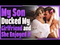 My Young GF Made Love with My Son Bcz She Couldn't Keep it in Her Pants | Reddit Cheating Story
