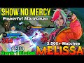 Show no mercy melissa powerful marksman  top 1 global melissa by akra  mobile legends
