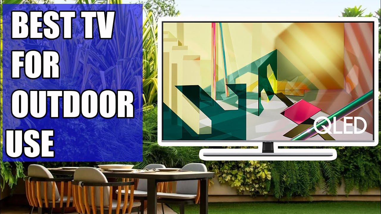 5 Best TV'S for Outdoor Use Best outdoor TV YouTube