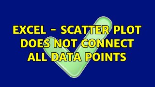 Excel - Scatter plot does not connect all data points