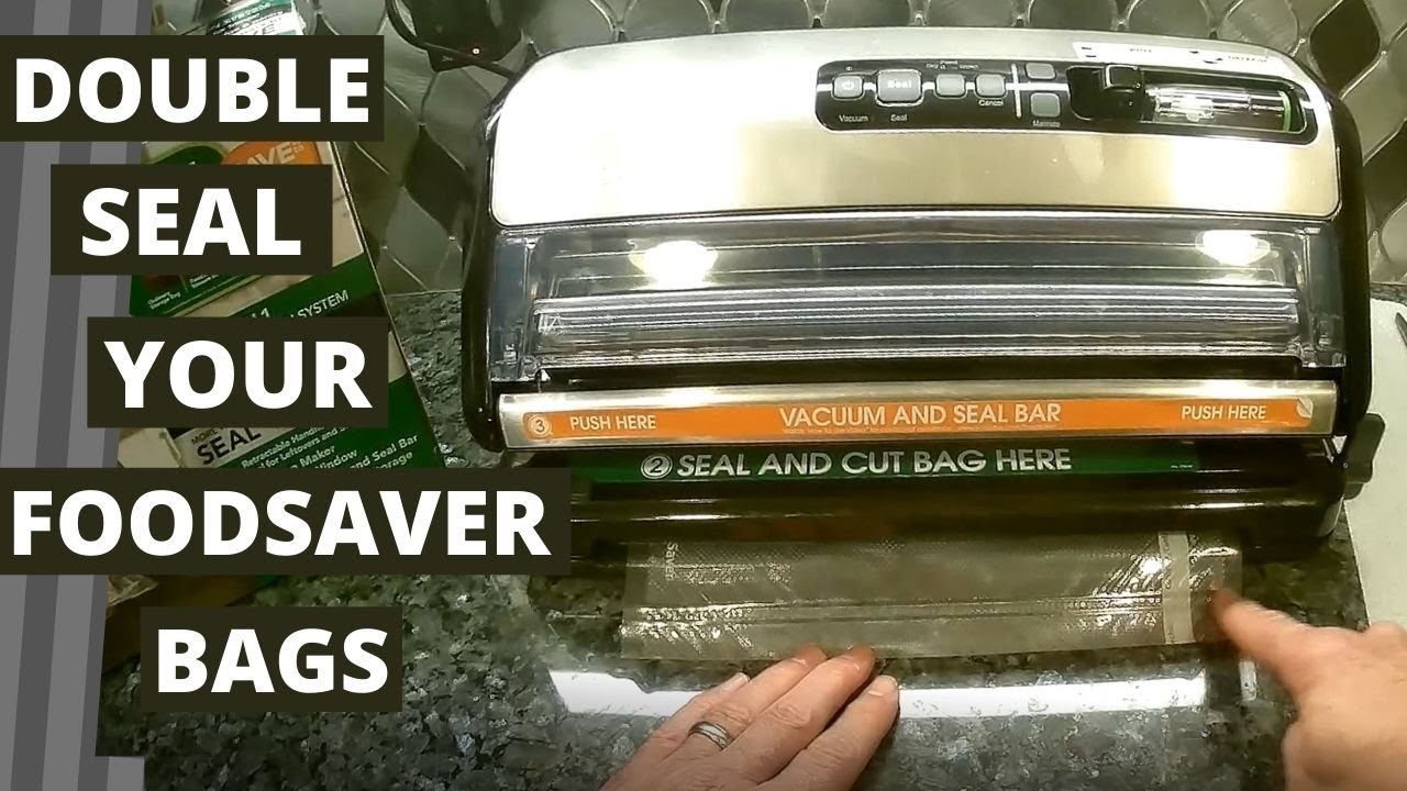 DOUBLE SEAL YOUR FOODSAVER BAGS 54 YouTube