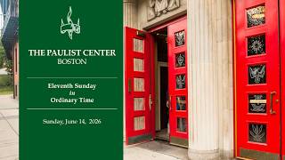 Paulist Center - Eleventh Sunday in Ordinary Time- Year A