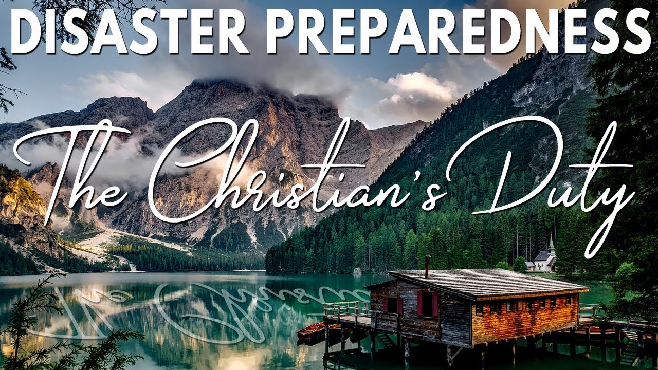 Disaster Preparedness: The Christian’s Duty!