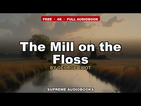 Video The Mill on the Floss by George Eliot - Full Audiobook (Part 3 of 3)