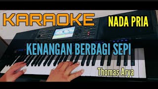 Karaoke || KENANGAN BERBAGI SEPI (Thomas Arya) Nada Pria