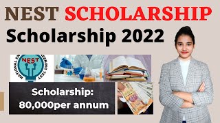 NEST Scholarship 2022, NEST Scholarship Exam Details, Eligibility, Benefits, Selection, Apply Online