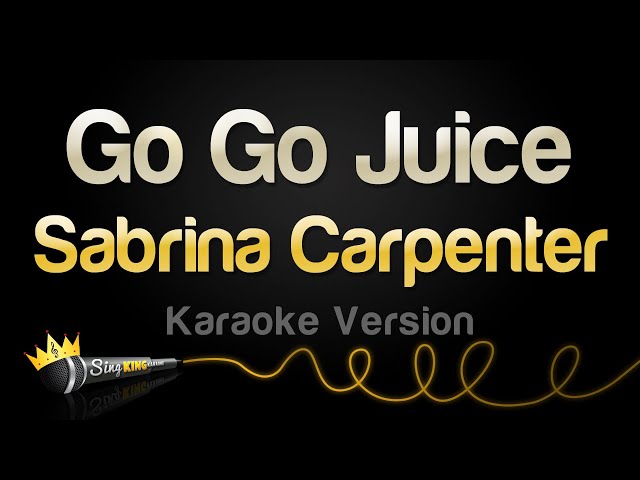 Sabrina Carpenter - Go Go Juice (Karaoke Version)