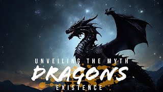 Unveiling the Myth: DRAGONS Existence!