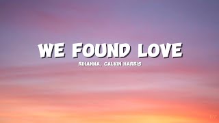 Rihanna - We Found Love ft. Calvin Harris