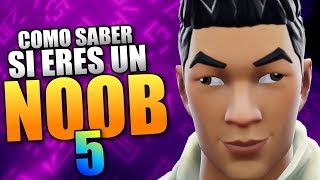 COMO SABER SI ERES UN NOOB EN FORTNITE? #5