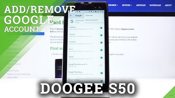 How to Remove & Add Google User in DOOGEE S50 – Manage Accounts