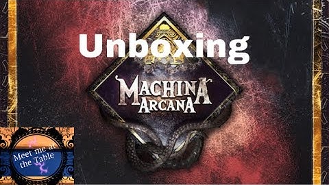 Machina Arcana to Eternity + 3rd Edition Unboxing