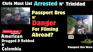 Passport Bros In Danger For Filming?  Chris Must List Arrested | American Robbed in Colombia