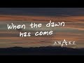 Awake  when the dawn has come official lyric