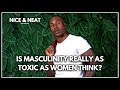 IS MASCULINITY REALLY AS TOXIC AS WOMEN THINK? (S2, EP8)