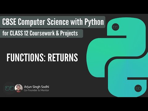 CBSE Computer Science with Python Class 12 | Unit 1 | Functions Part 4: Function Returns