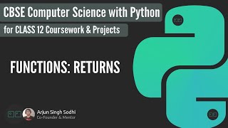CBSE Computer Science with Python Class 12 | Unit 1 | Functions Part 4: Function Returns