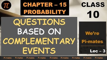 Lec-3 || COMPLEMENTARY EVENTS AND ITS QUESTIONS || Chapter-15 Probability