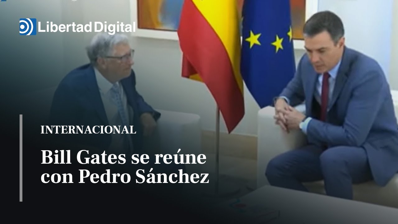 Bill Gates se reúne con Pedro Sánchez para hablar de la Agenda 2030 -  YouTube