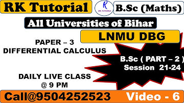L-6 II B.Sc PART - 2 II ONLINE CLASS II LNMU DBG II SESSION 21-24 II DIFFERENTIAL CALCULUS II