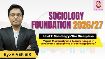 L1 | Unit-1A Modernity & Social Changes in Europe - Part 1 | Sociology Optional  | UPSC | Sunya IAS