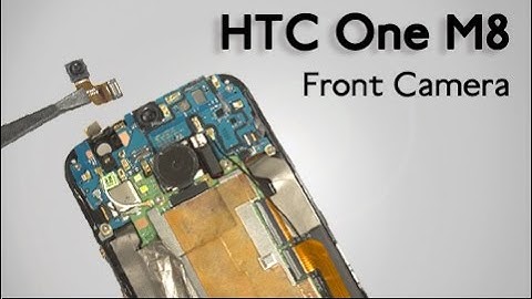 Front Camera for HTC One M8 Repair Guide