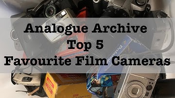 Analogue Archives Top 5 Film Cameras.